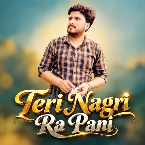 Teri Nagri Ra Pani