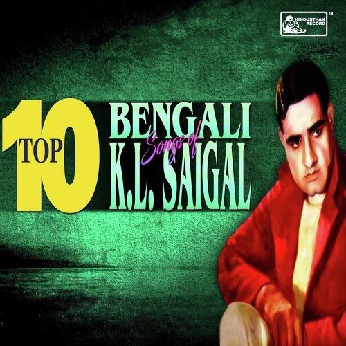 Top 10 Bengali Songs Of K L Saigal