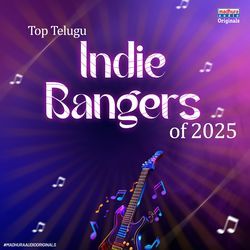 Top Telugu Indie Bangers of 2025
