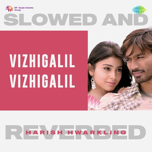 Vizhigalil Vizhigalil - Slowed And Reverbed