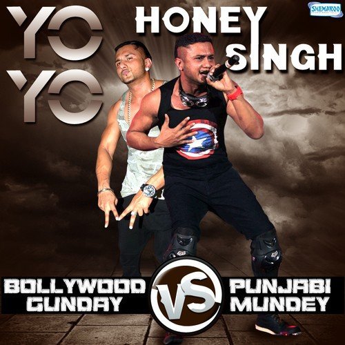 Yo Yo Honey Singh - Bollywood Gunday Vs Punjabi Mundey