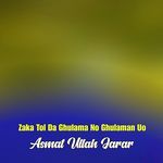 Zaka Tol Da Ghulama No Ghulaman Uo