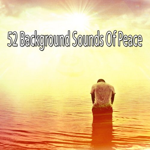52 Background Sounds Of Peace