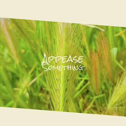 Appease Something