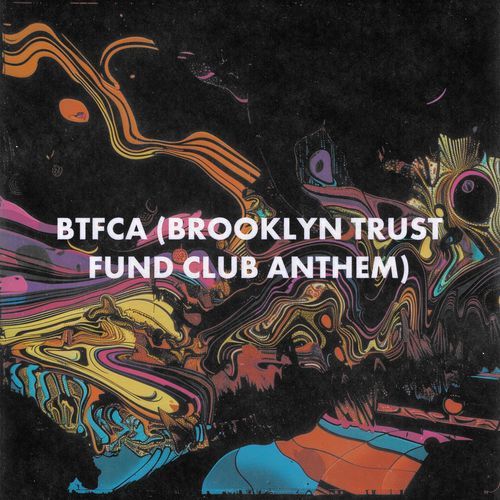 BTFCA (Brooklyn Trust Fund Club Anthem)_poster_image