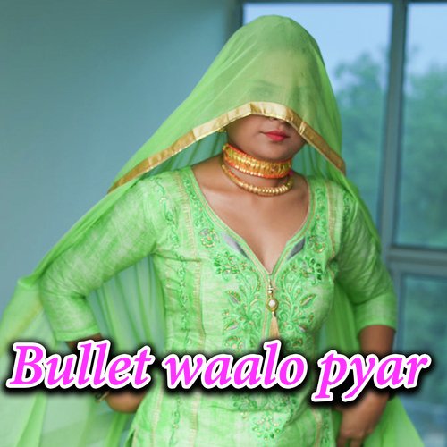 Bullet waalo pyar