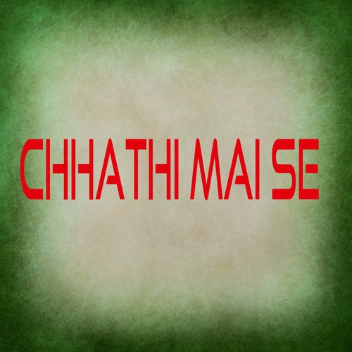 Chhathi Mai Se