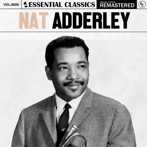 Essential Classics, Vol. 606: Nat Adderley_poster_image