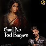 Gaal Ne Tod Bagave