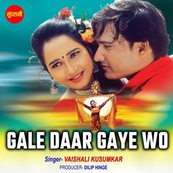 Gale Daar Gaye Wo