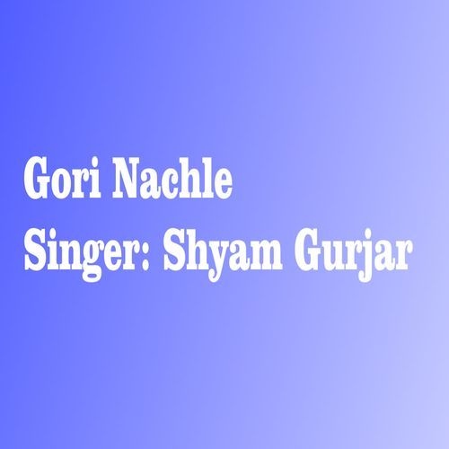 Gori Nachle