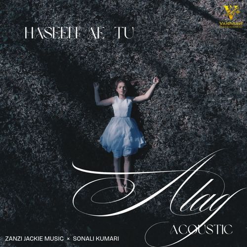 Haseen Ae Tu - ALAG Acoustic