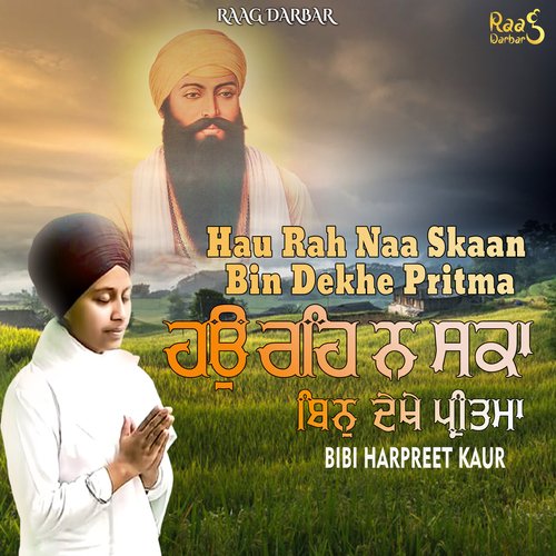 Hau Reh Naa Skaan Bin Dekhe Pritam (Gurbani)