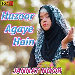 Huzoor Agaye Hain