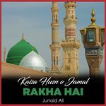 Kaisa Husn o Jamal Rakha Hai