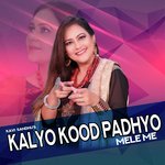 Kalyo Kood Padhyo Mele Me