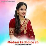 Medam ki choice ch