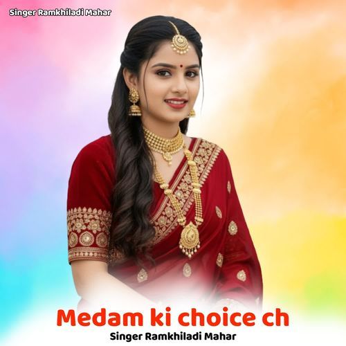 Medam ki choice ch