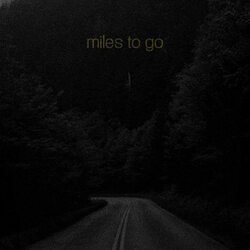 Miles to go-FDcCVgFpW1Q