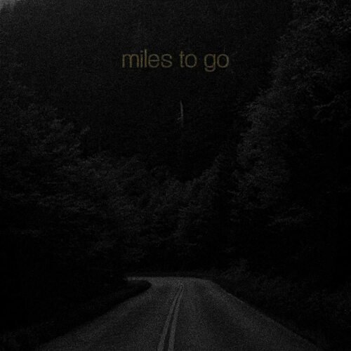 Miles to go