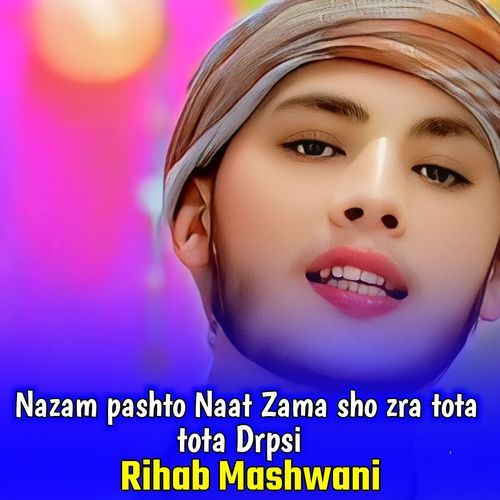 Nazam pashto Naat Zama sho zra tota tota Drpsi