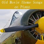 Old Movie Theme Songs on Piano
