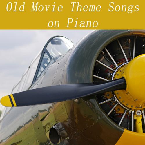 Old Movie Theme Songs on Piano