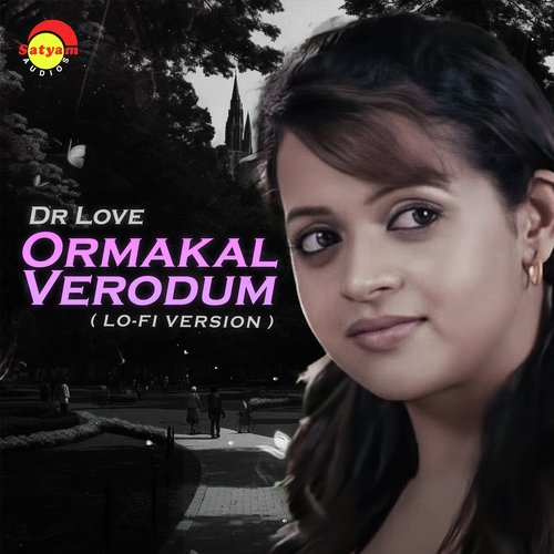 Ormakal Verodum (Lo-Fi Version) (From "Dr Love")