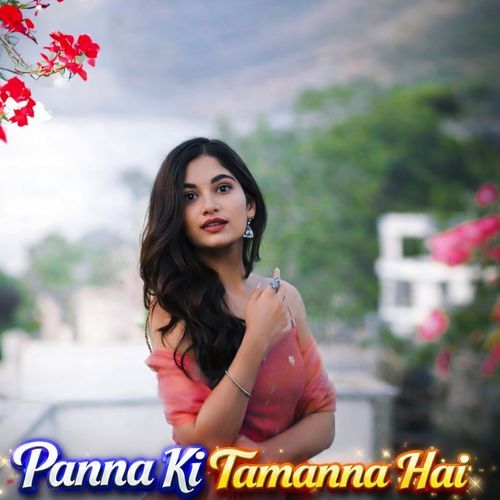 Panna Ki Tamanna Hai