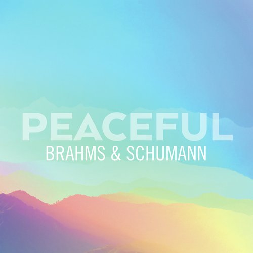 Peaceful Brahms & Schumann