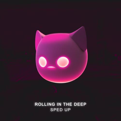 Rolling in the Deep - Sped Up