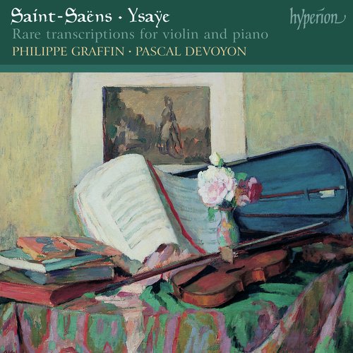 Saint-Saëns & Ysaÿe: Rare Transcriptions for Violin and Piano