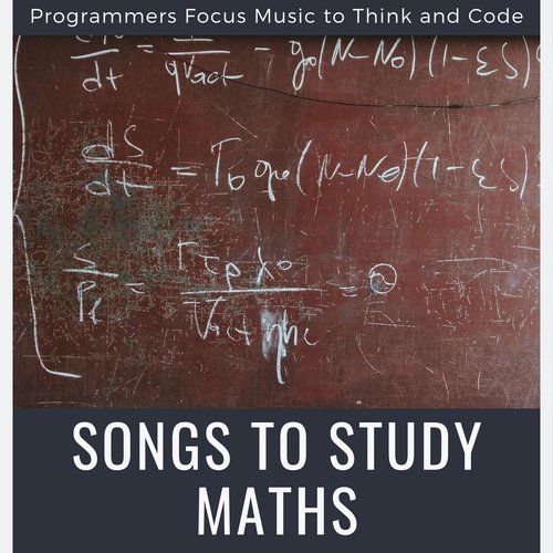 Songs to Study Maths - Programmers Focus Music to Think and Code