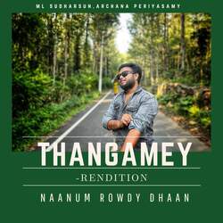 Thangamey - Naanum Rowdy Dhaan - Rendition-Hh4OaSdKVX4