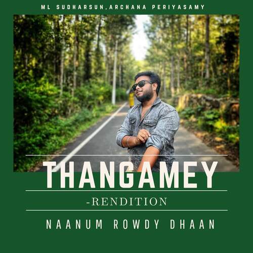 Thangamey - Naanum Rowdy Dhaan - Rendition