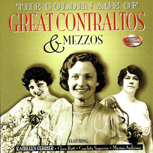 The Golden Age Of Great Contraltos & Mezzos