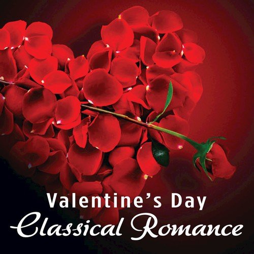 Valentine's Day - Classical Romance