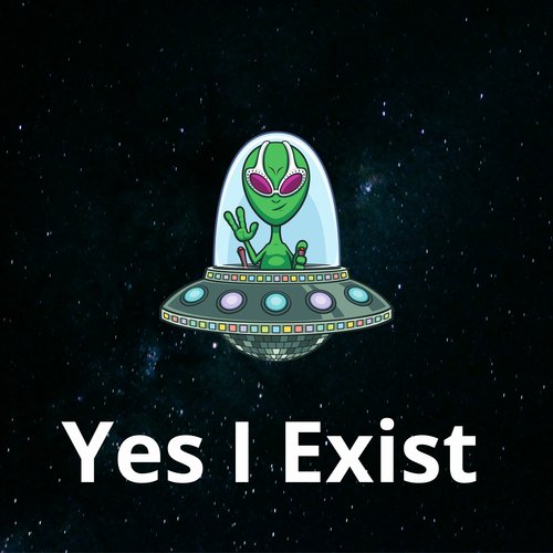 Yes I Exist