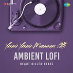 Yevare Yevare Manasuni Patti - Ambient Lofi