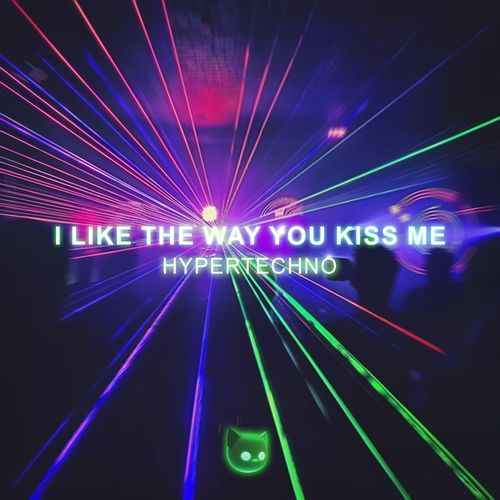 i like the way you kiss me