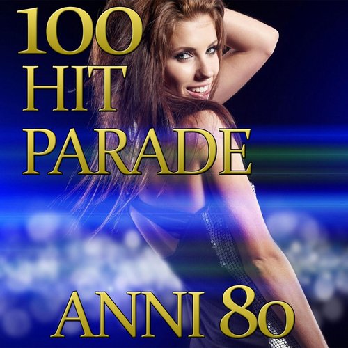 100 Hit Parade Anni 80
