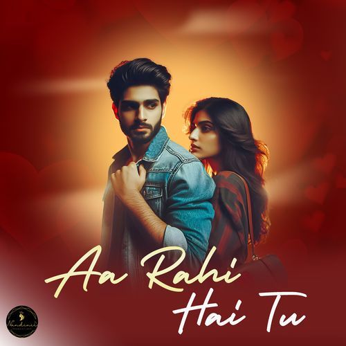 Aa Rahi Hai Tu