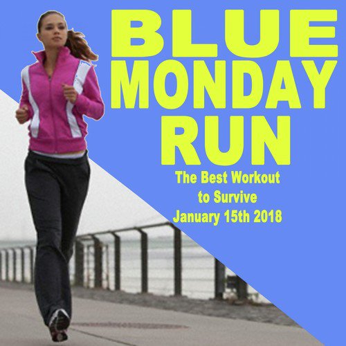 Blue Monday Run - The Best Workout to Survive January 15th 2018 (132 Bpm) & DJ Mix