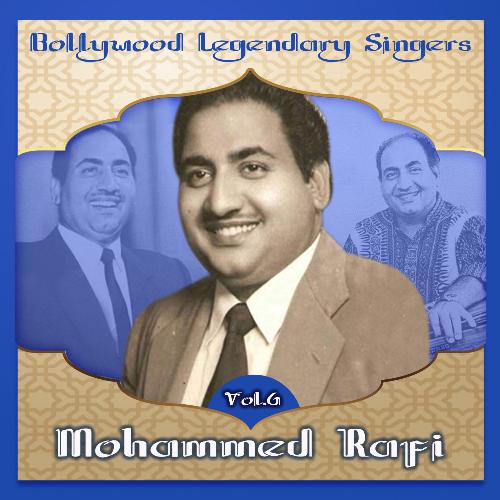 Bollywood Legendary Singers, Mohammed Rafi, Vol. 6