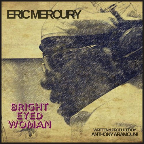 Bright Eyed Woman (feat. Eric Mercury)