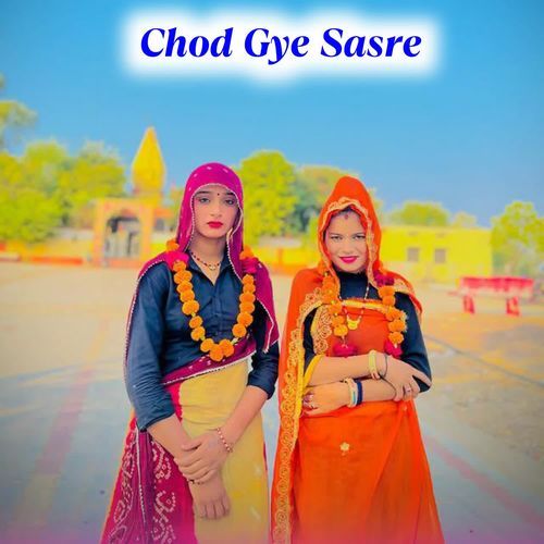 Chod Gye Sasre