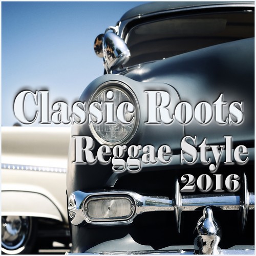Classic Roots Reggae Style 2016