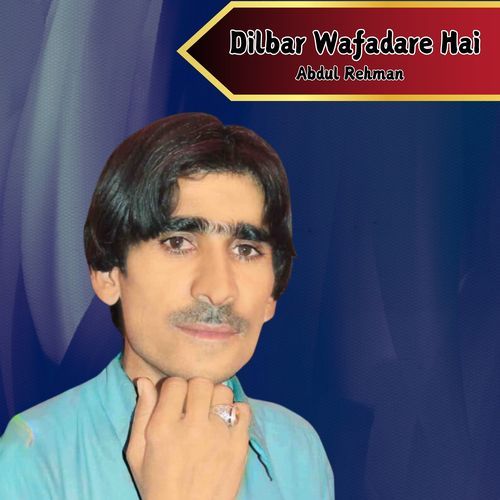 Dilbar Wafadare Hai