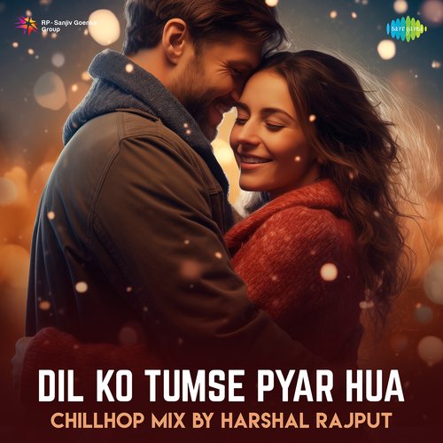 Dilko Tumse Pyar Hua - ChillHop Mix