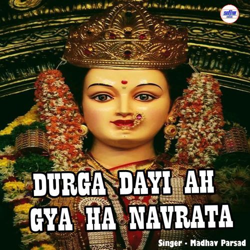 Durga Dayi Ah Gya Ha Navrata